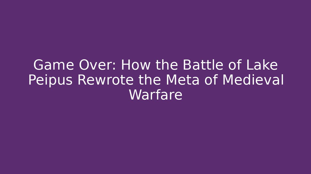 Game Over: How the Battle of Lake Peipus Rewrote the Meta of Medieval Warfare
