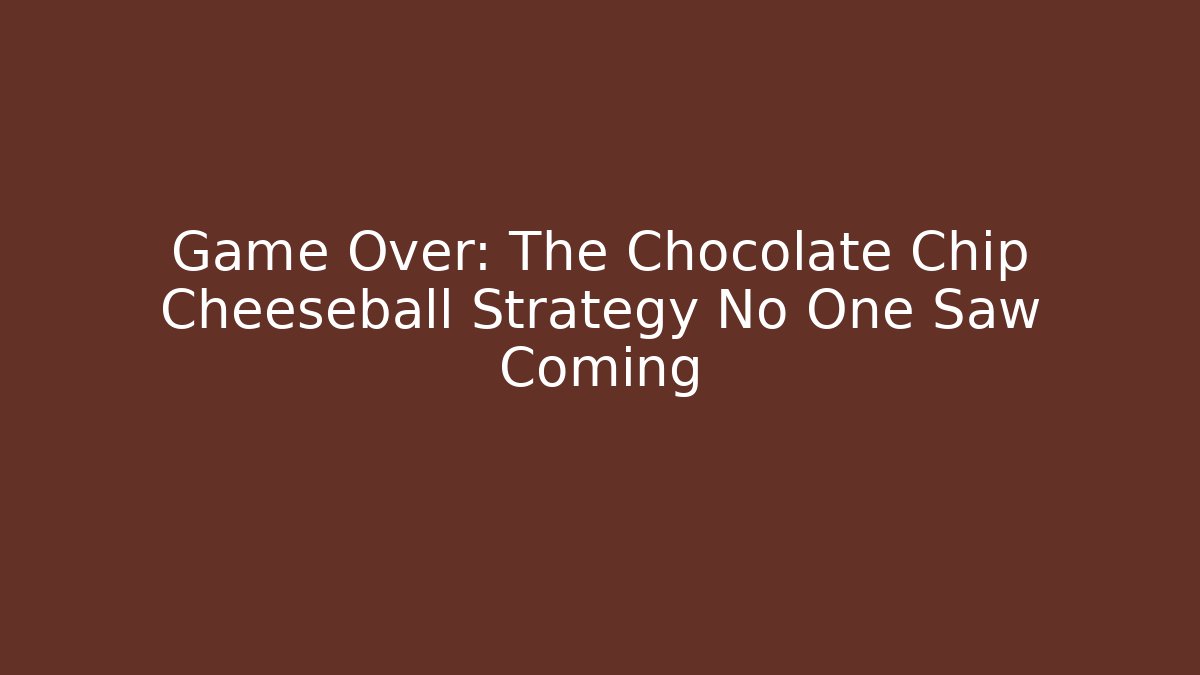 Game Over: The Chocolate Chip Cheeseball Strategy No One Saw Coming - Critter Realm