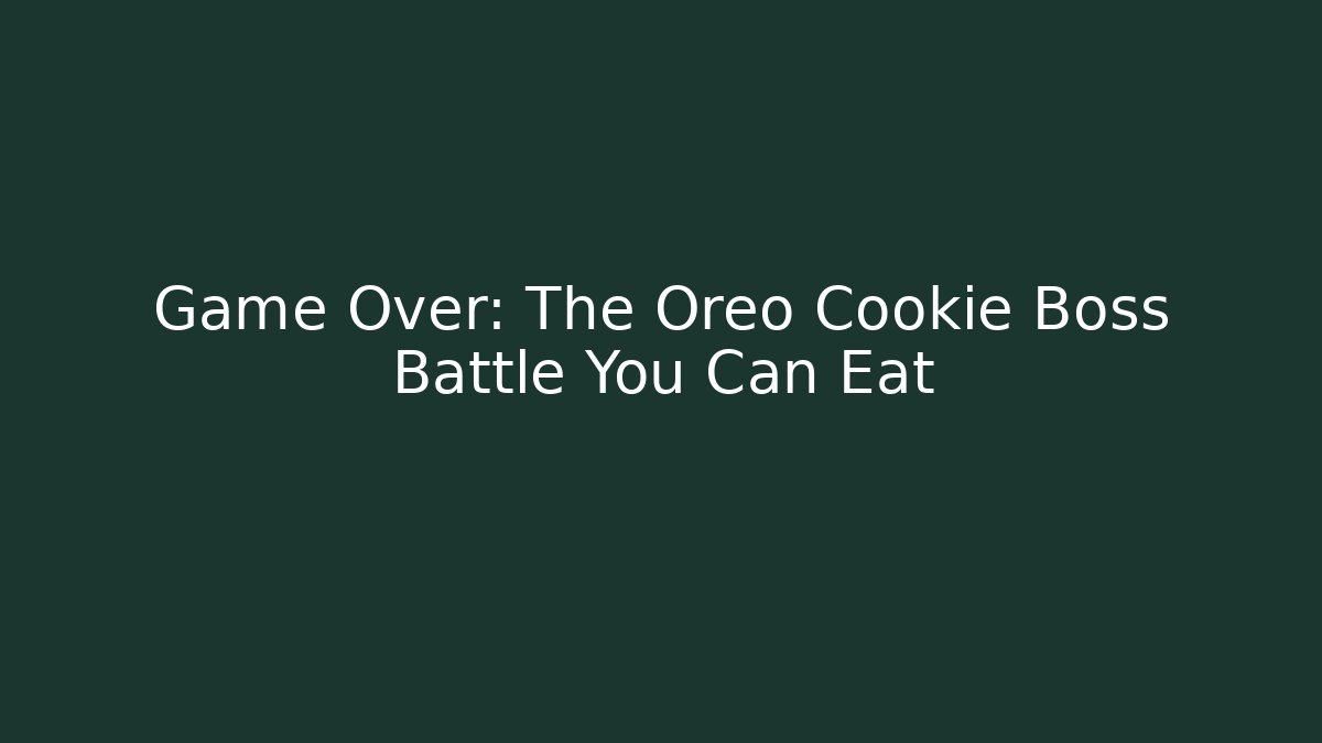 Game Over: The Oreo Cookie Boss Battle You Can Eat