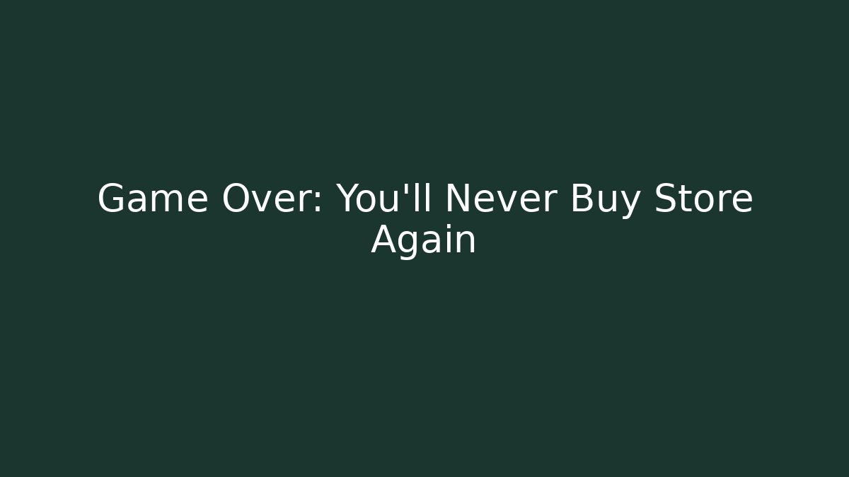 Game Over: You’ll Never Buy Store Again - Critter Realm