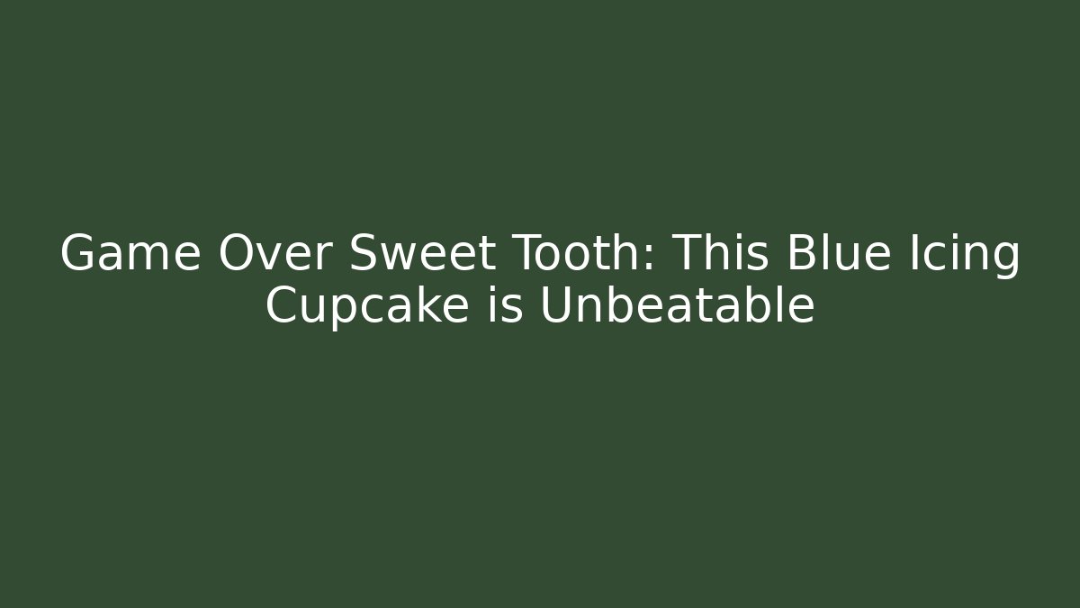 Game Over Sweet Tooth: This Blue Icing Cupcake is Unbeatable