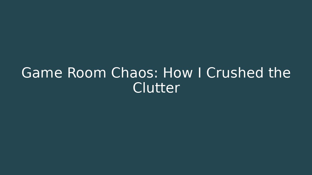 Game Room Chaos: How I Crushed the Clutter
