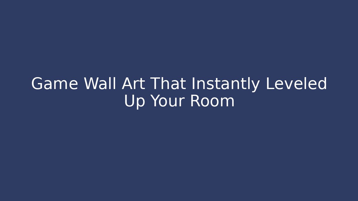 Game Wall Art That Instantly Leveled Up Your Room - Critter Realm