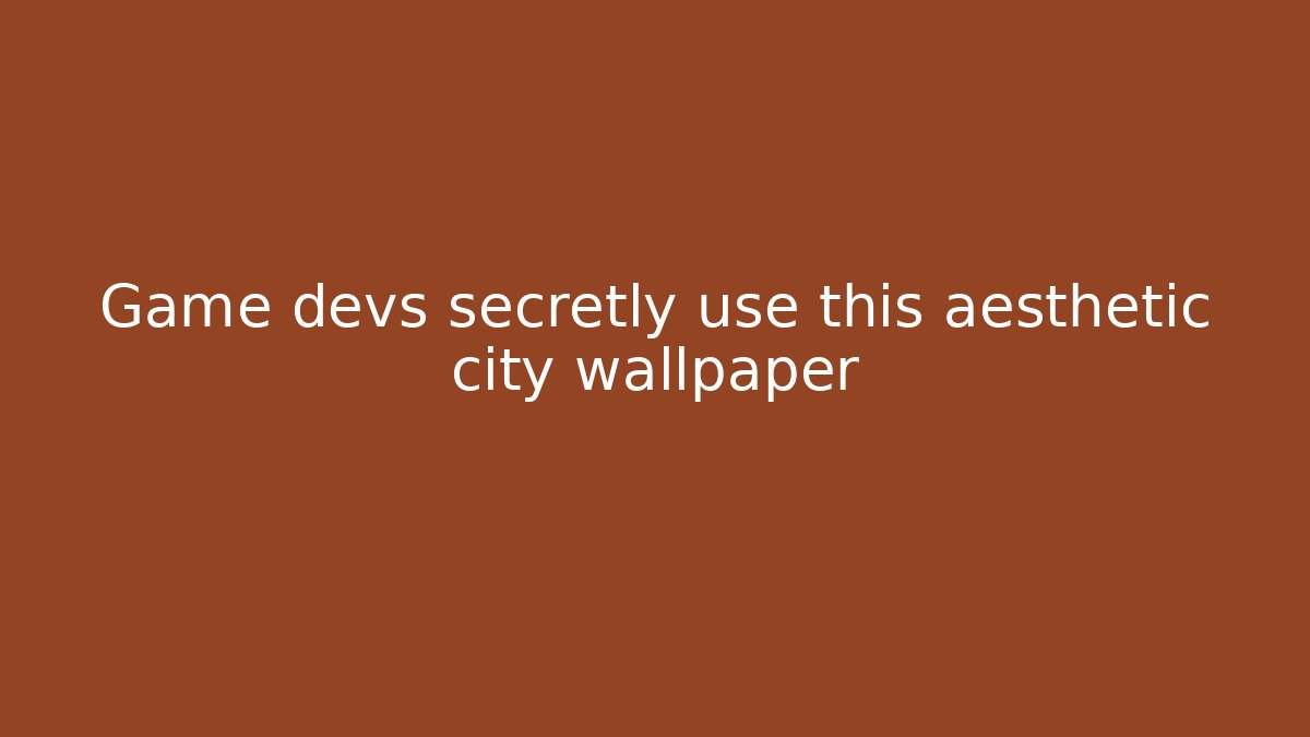 Game devs secretly use this aesthetic city wallpaper