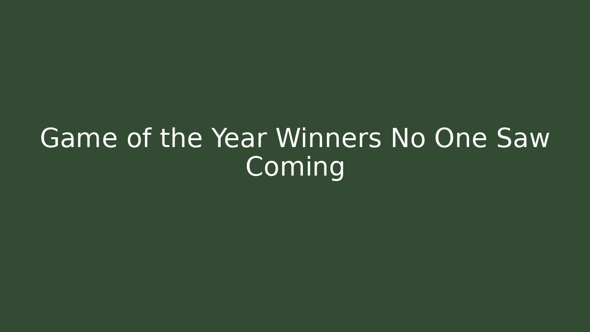 Game of the Year Winners No One Saw Coming