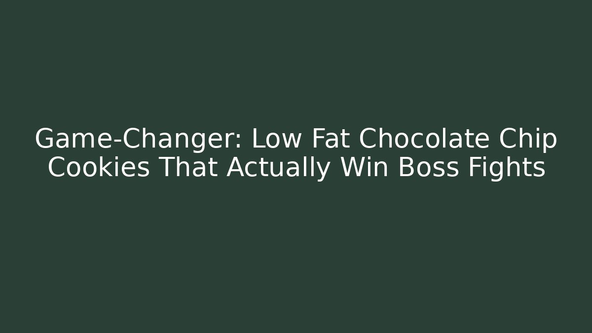 Game-Changer: Low Fat Chocolate Chip Cookies That Actually Win Boss Fights - Critter Realm