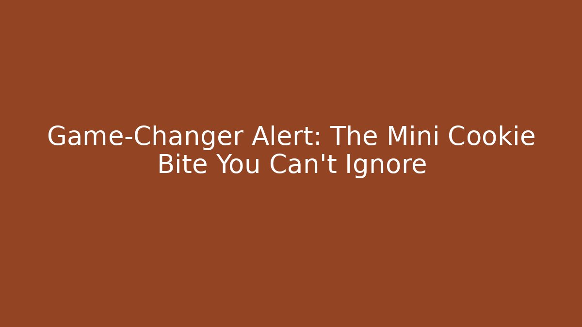Game-Changer Alert: The Mini Cookie Bite You Can't Ignore - Critter Realm