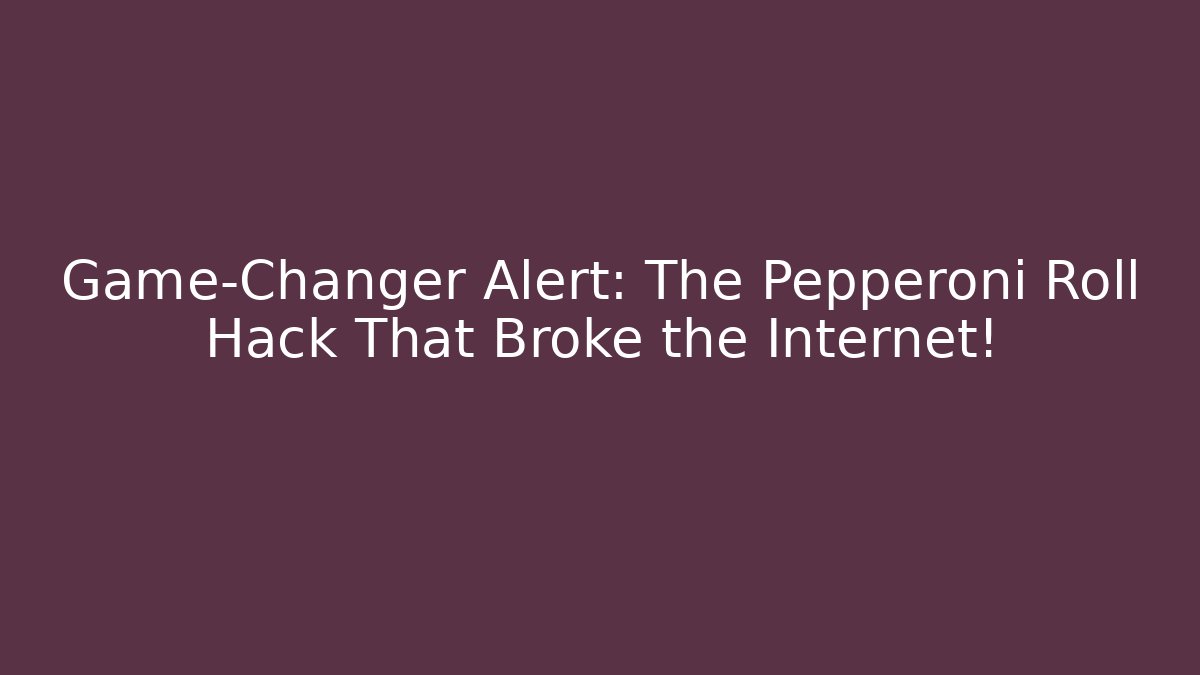 Game-Changer Alert: The Pepperoni Roll Hack That Broke the Internet!