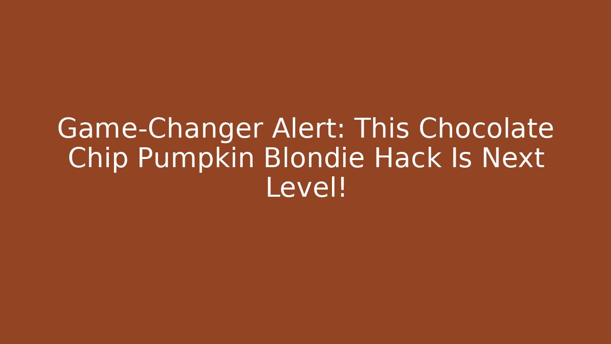 Game-Changer Alert: This Chocolate Chip Pumpkin Blondie Hack Is Next Level!