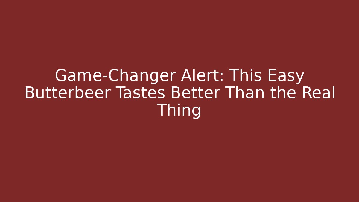 Game-Changer Alert: This Easy Butterbeer Tastes Better Than the Real Thing