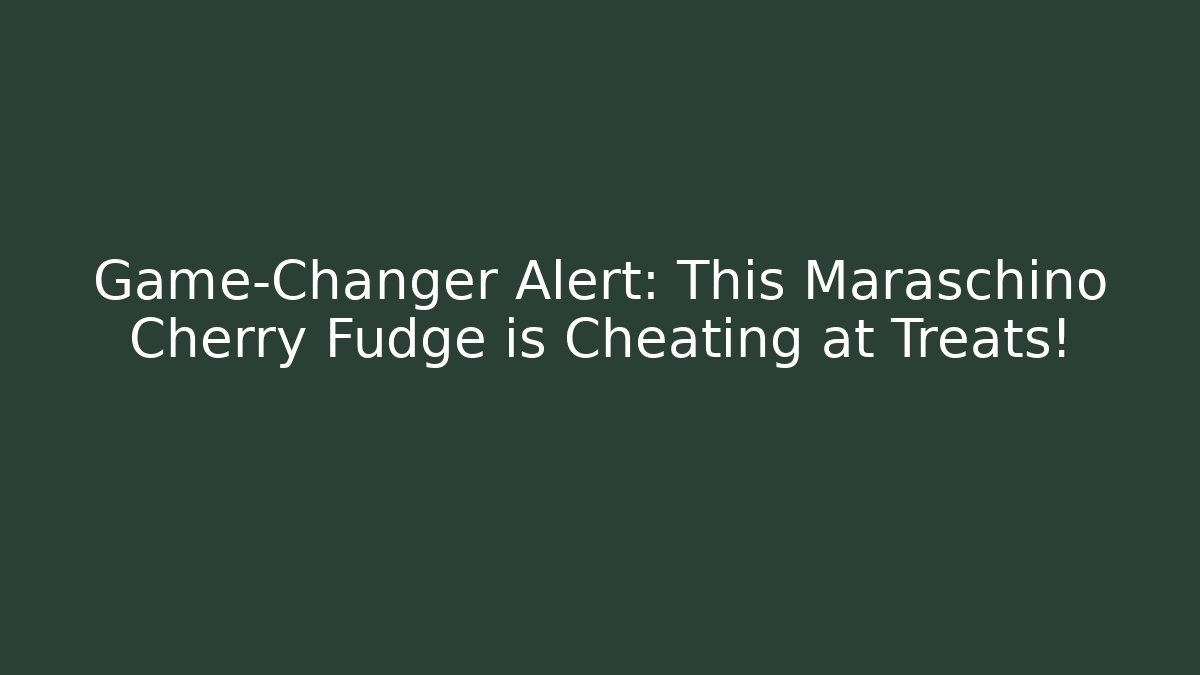 Game-Changer Alert: This Maraschino Cherry Fudge is Cheating at Treats!