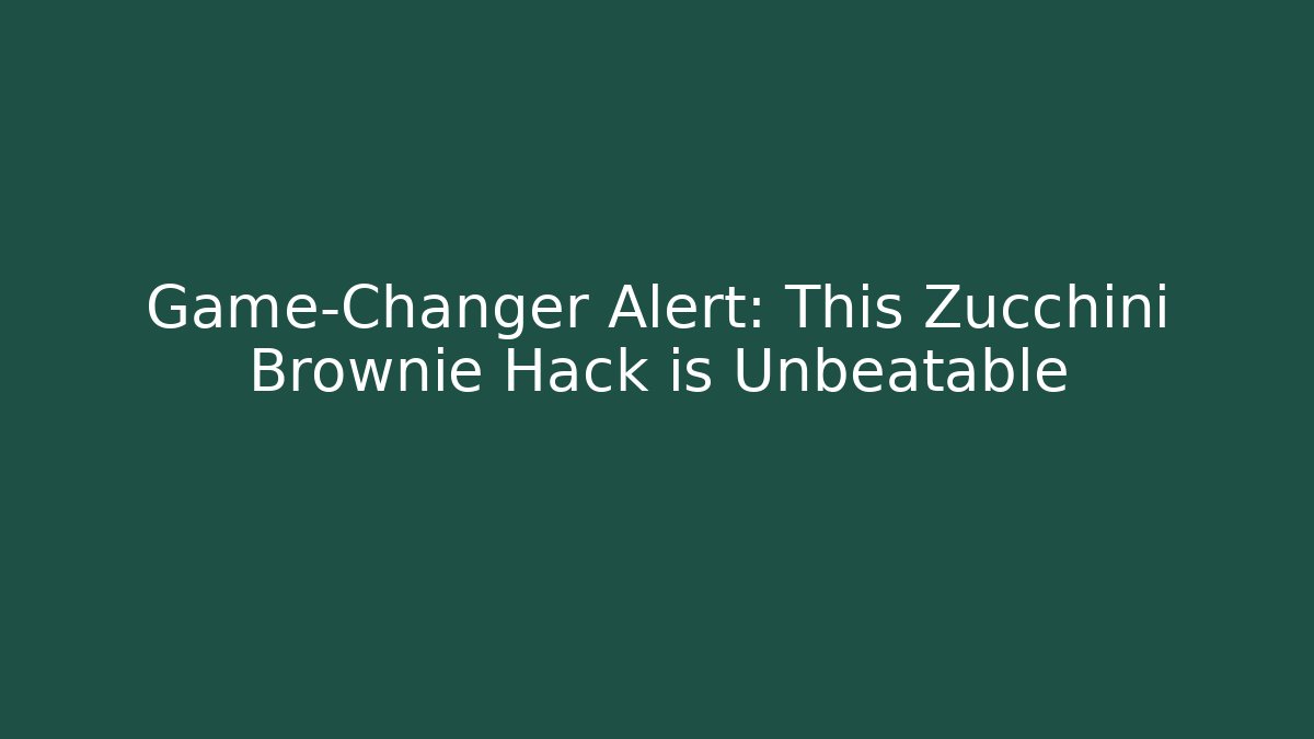 Game-Changer Alert: This Zucchini Brownie Hack is Unbeatable