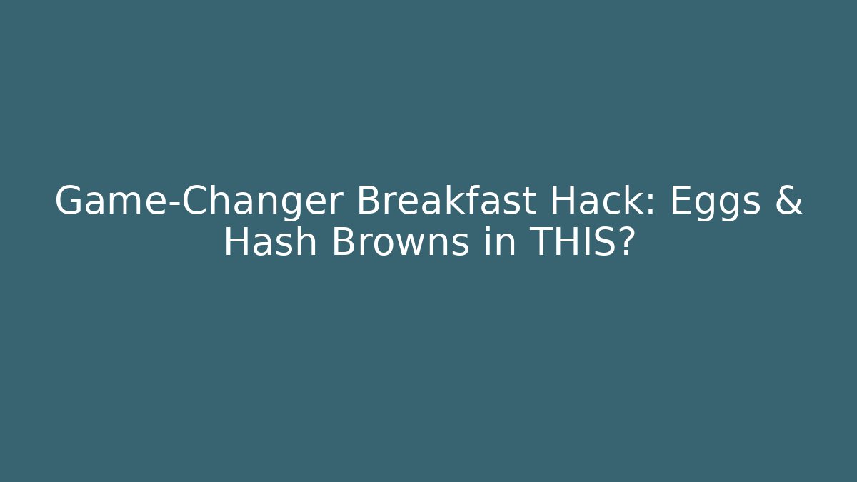 Game-Changer Breakfast Hack: Eggs & Hash Browns in THIS?
