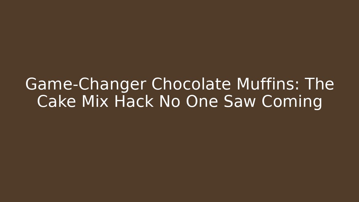 Game-Changer Chocolate Muffins: The Cake Mix Hack No One Saw Coming