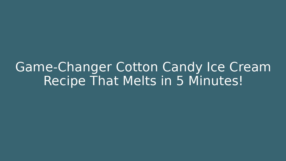 Game-Changer Cotton Candy Ice Cream Recipe That Melts in 5 Minutes!