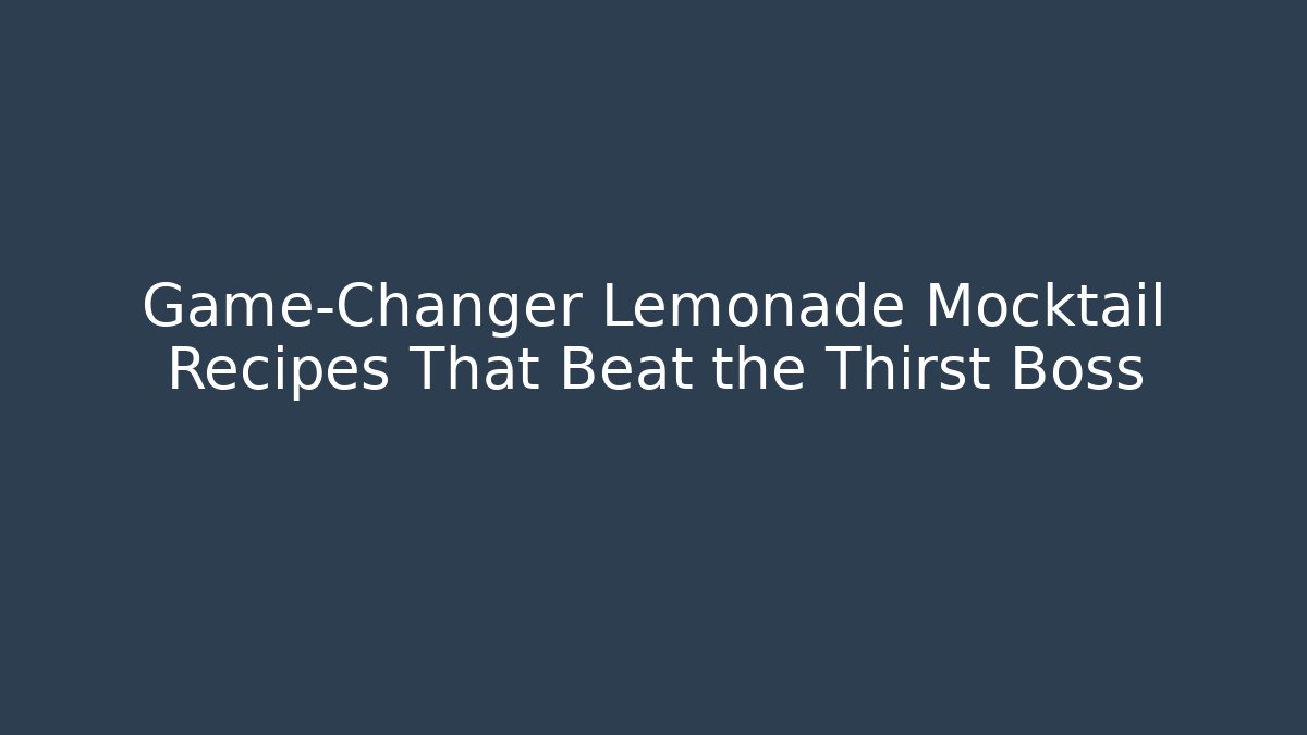 Game-Changer Lemonade Mocktail Recipes That Beat the Thirst Boss