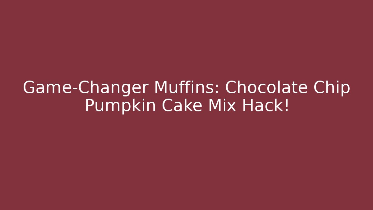 Game-Changer Muffins: Chocolate Chip Pumpkin Cake Mix Hack!