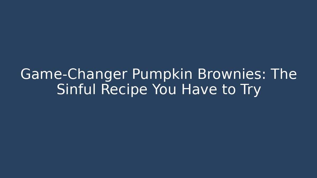 Game-Changer Pumpkin Brownies: The Sinful Recipe You Have to Try