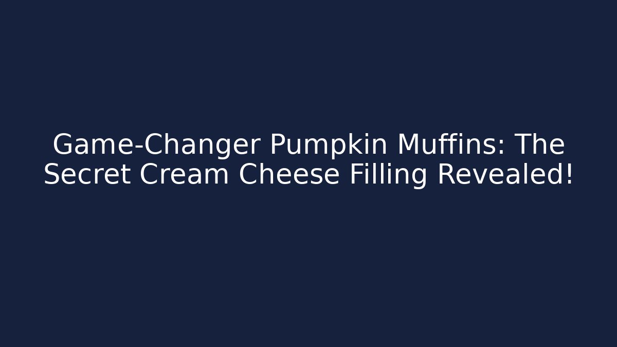 Game-Changer Pumpkin Muffins: The Secret Cream Cheese Filling Revealed!