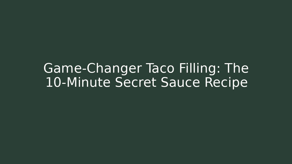 Game-Changer Taco Filling: The 10-Minute Secret Sauce Recipe - Critter Realm