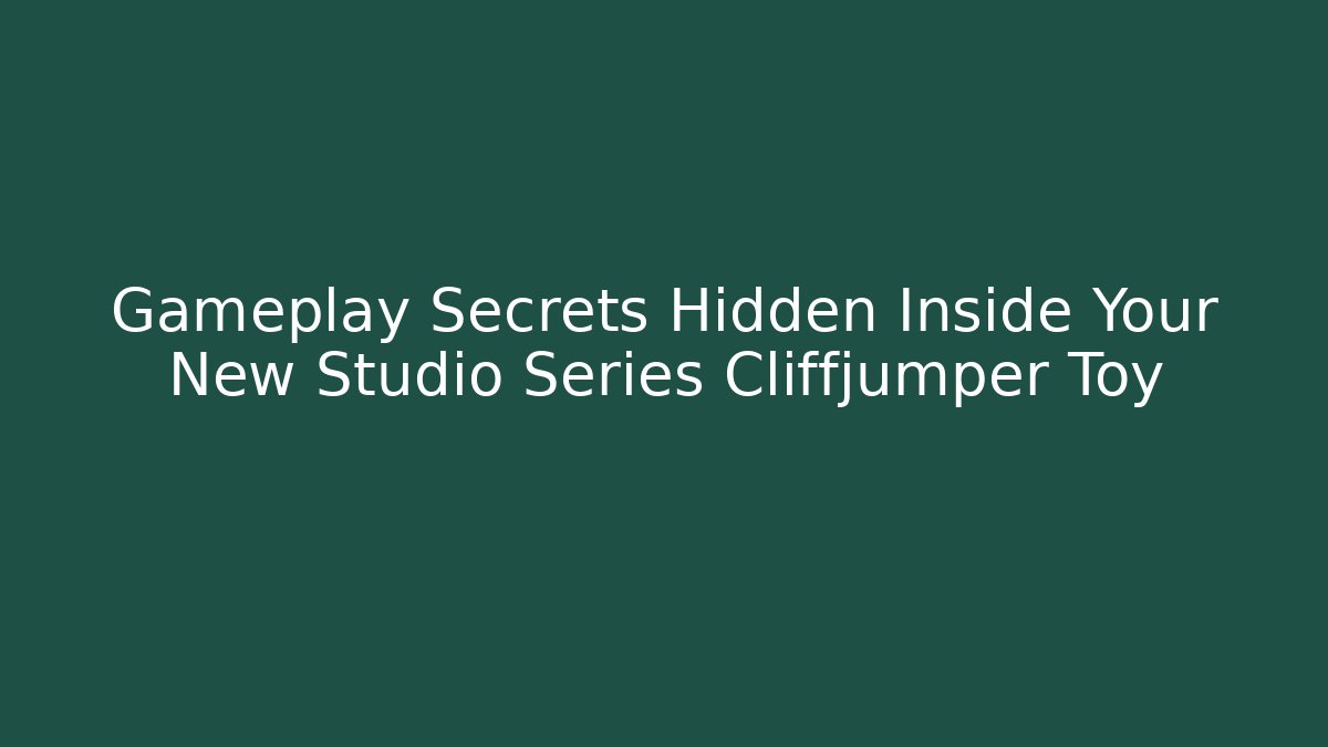Gameplay Secrets Hidden Inside Your New Studio Series Cliffjumper Toy