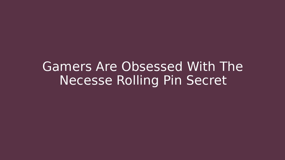 Gamers Are Obsessed With The Necesse Rolling Pin Secret - Critter Realm