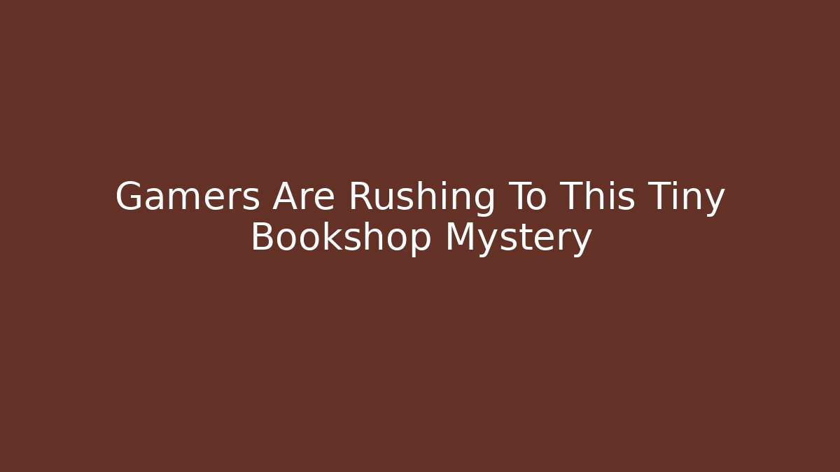 Gamers Are Rushing To This Tiny Bookshop Mystery