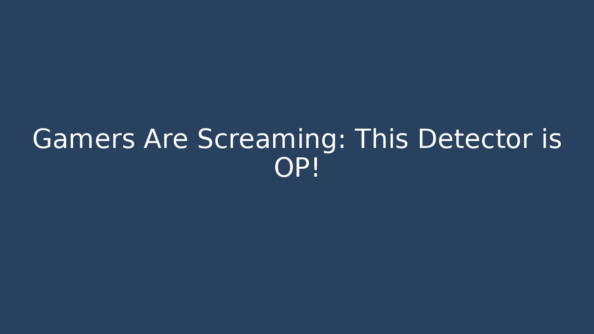 Gamers Are Screaming: This Detector is OP! - Critter Realm