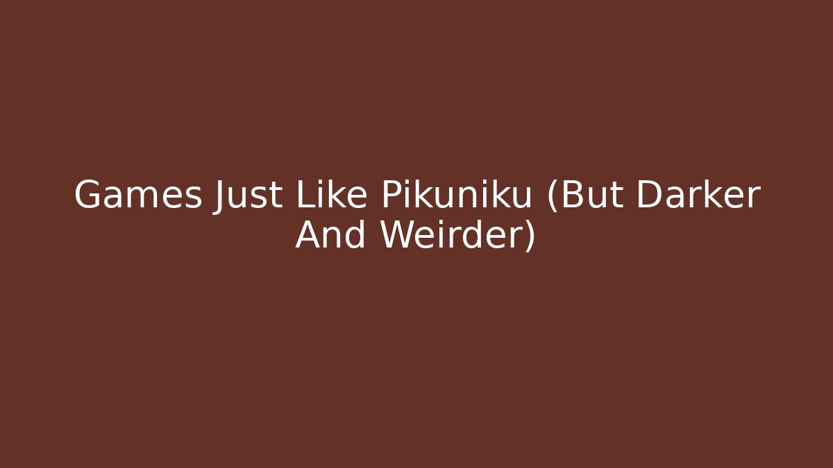 Games Just Like Pikuniku (But Darker And Weirder)