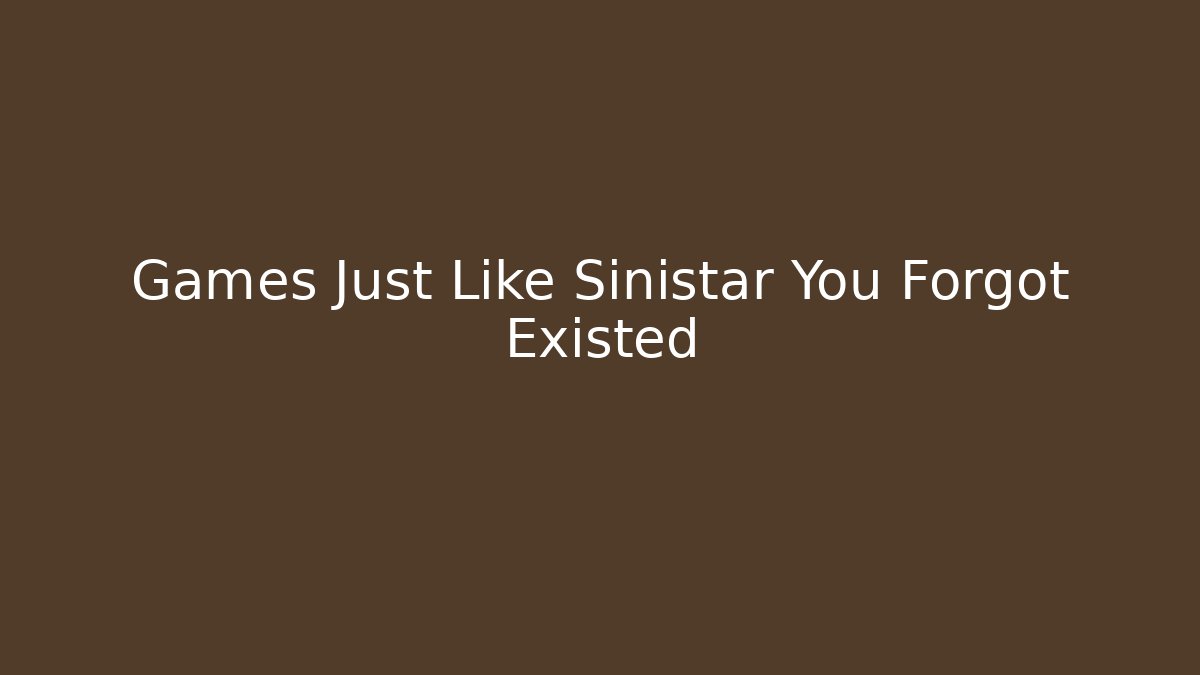 Games Just Like Sinistar You Forgot Existed