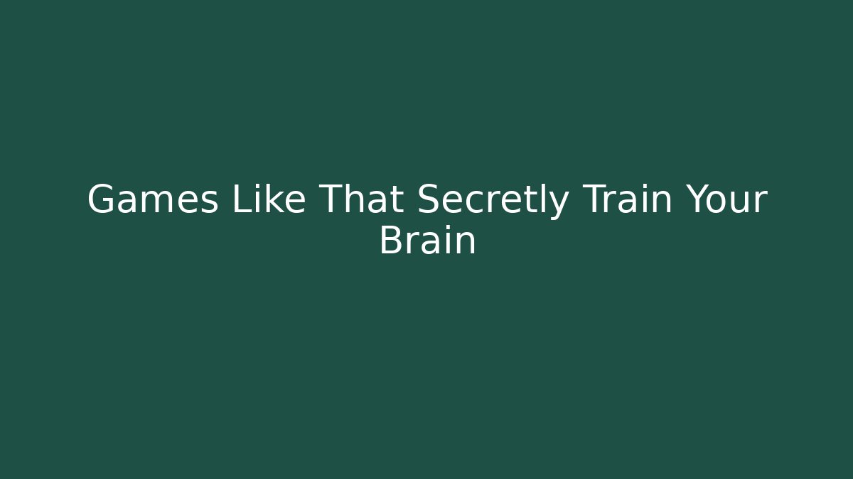 Games Like That Secretly Train Your Brain - Critter Realm