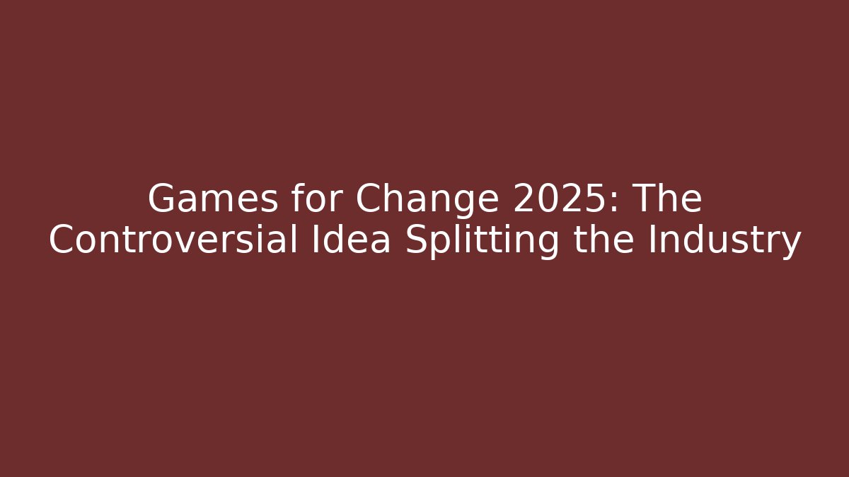 Games for Change 2025: The Controversial Idea Splitting the Industry