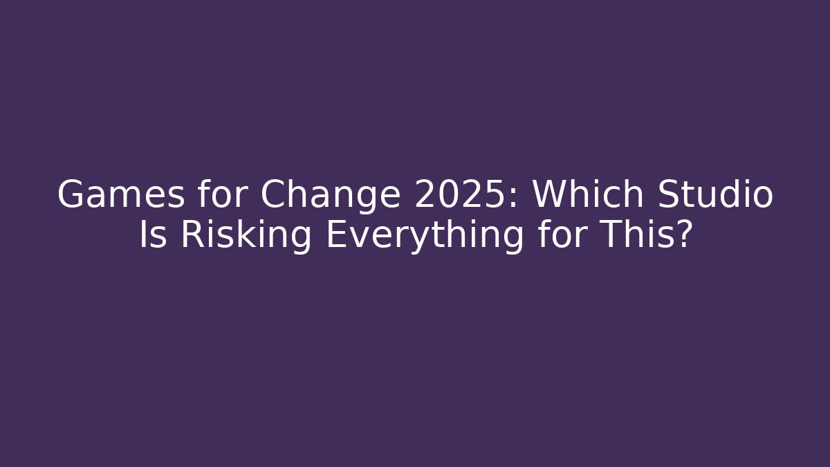 Games for Change 2025: Which Studio Is Risking Everything for This? - Critter Realm