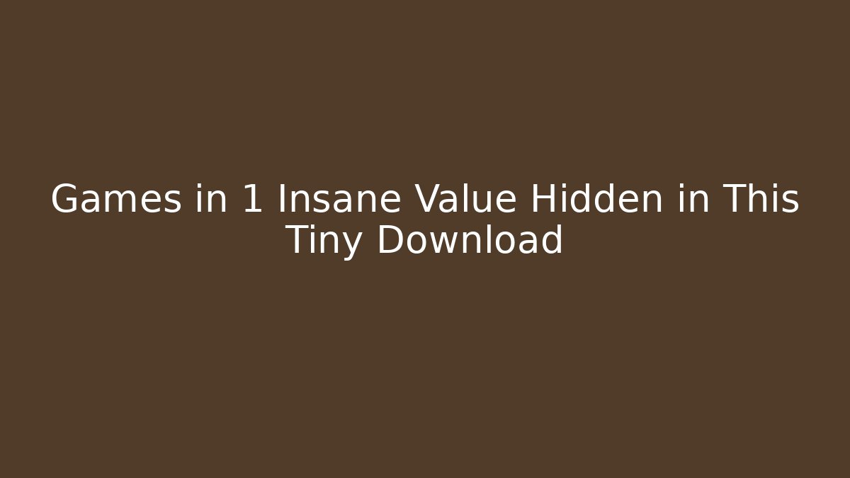 Games in 1 Insane Value Hidden in This Tiny Download