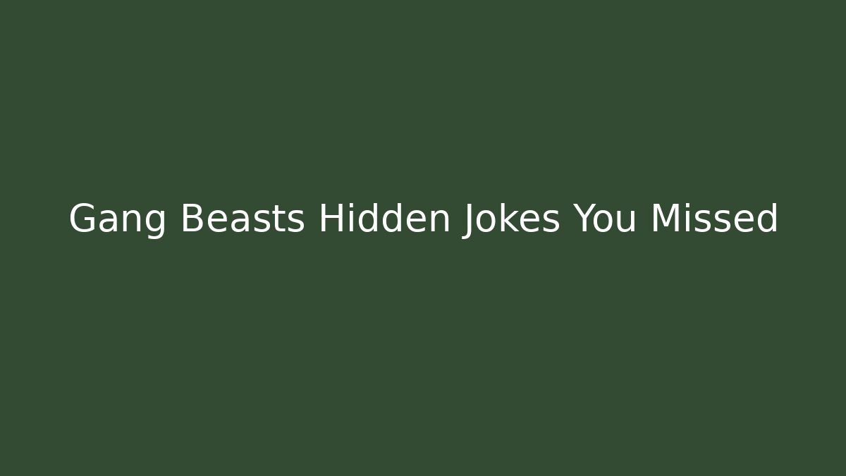 Gang Beasts Hidden Jokes You Missed
