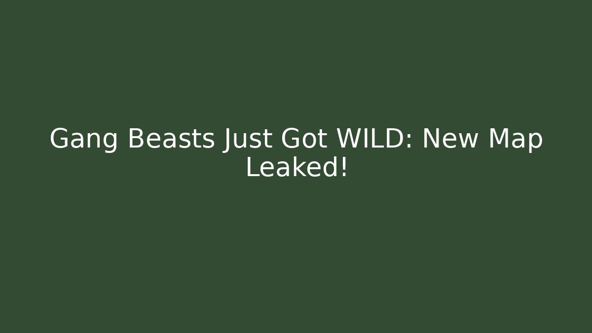 Gang Beasts Just Got WILD: New Map Leaked!