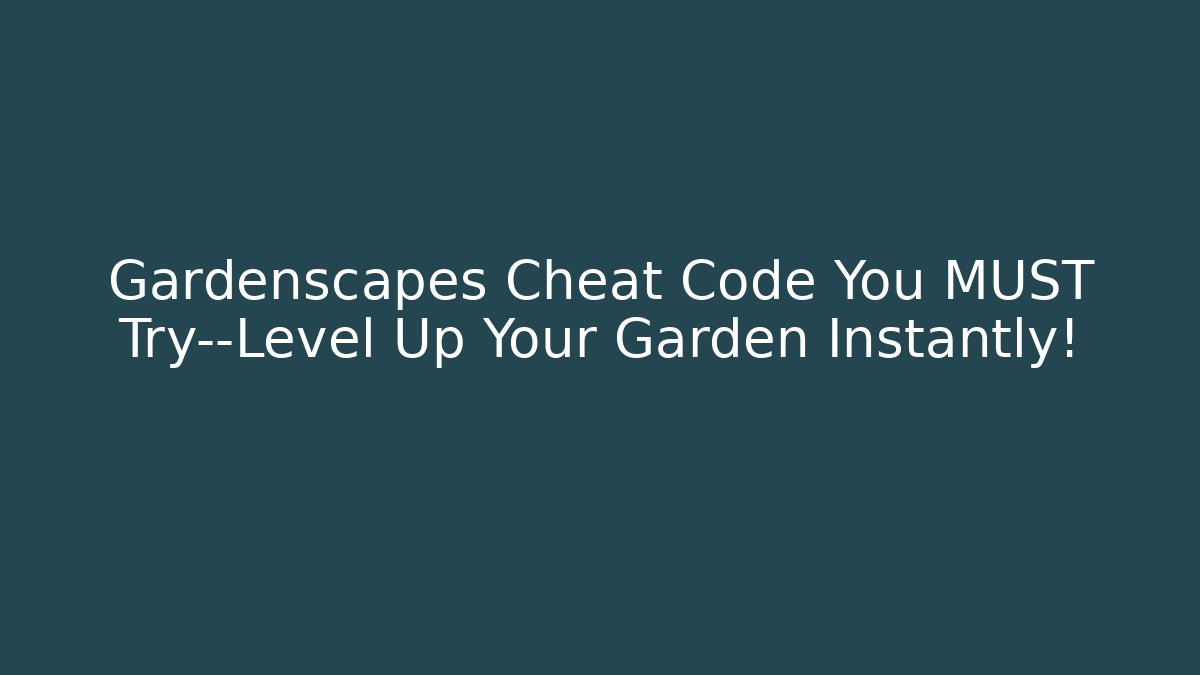 Gardenscapes Cheat Code You MUST Try—Level Up Your Garden Instantly! - Critter Realm