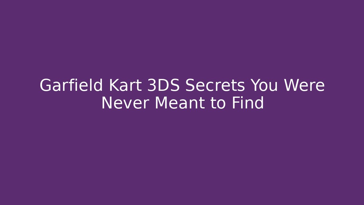 Garfield Kart 3DS Secrets You Were Never Meant to Find
