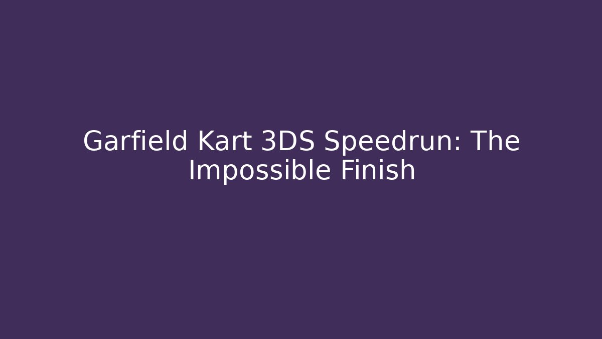 Garfield Kart 3DS Speedrun: The Impossible Finish - Critter Realm