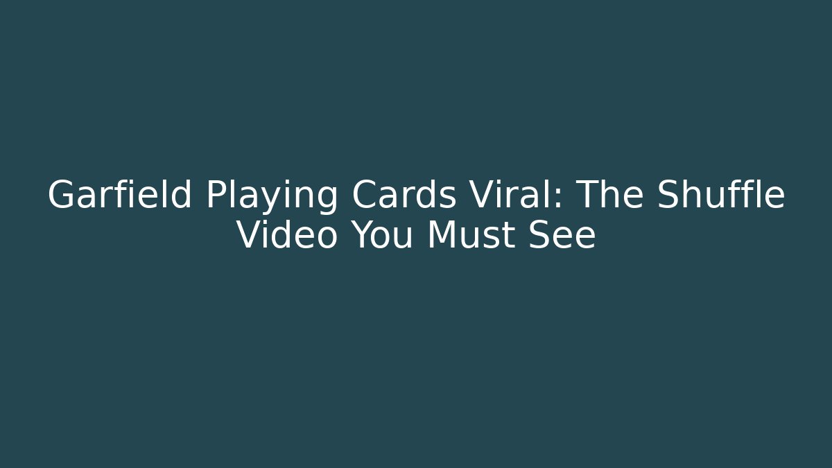 Garfield Playing Cards Viral: The Shuffle Video You Must See