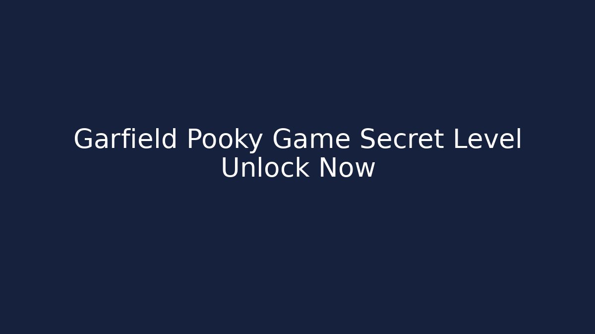 Garfield Pooky Game Secret Level Unlock Now