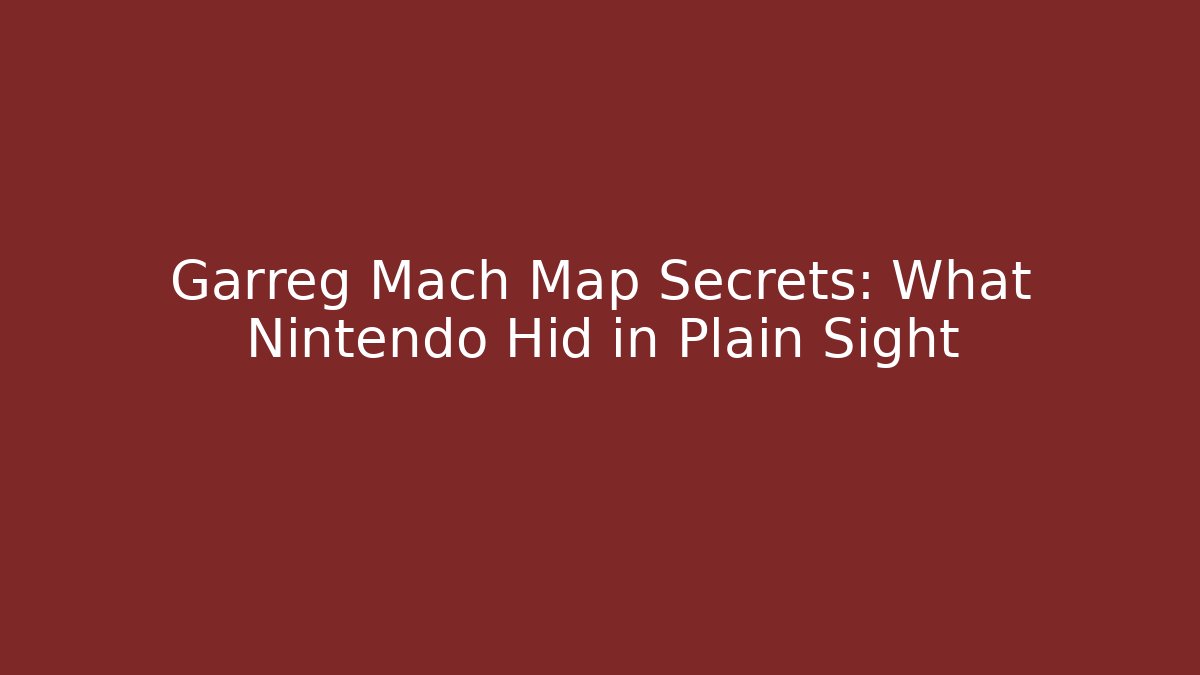 Garreg Mach Map Secrets: What Nintendo Hid in Plain Sight - Critter Realm