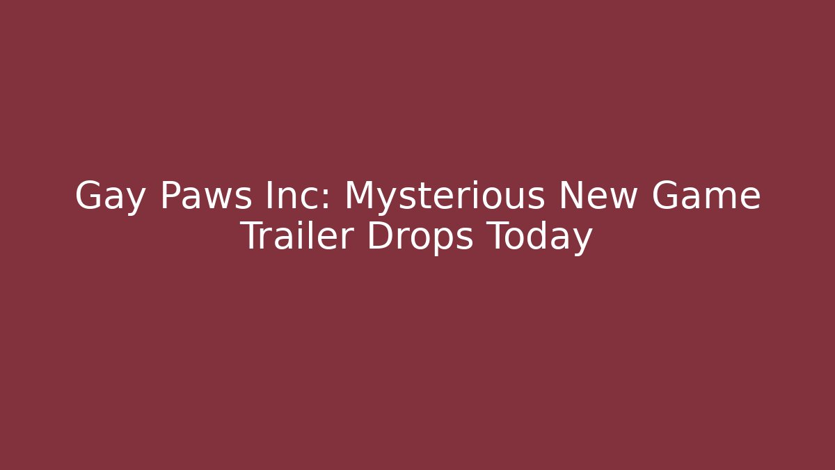 Gay Paws Inc: Mysterious New Game Trailer Drops Today