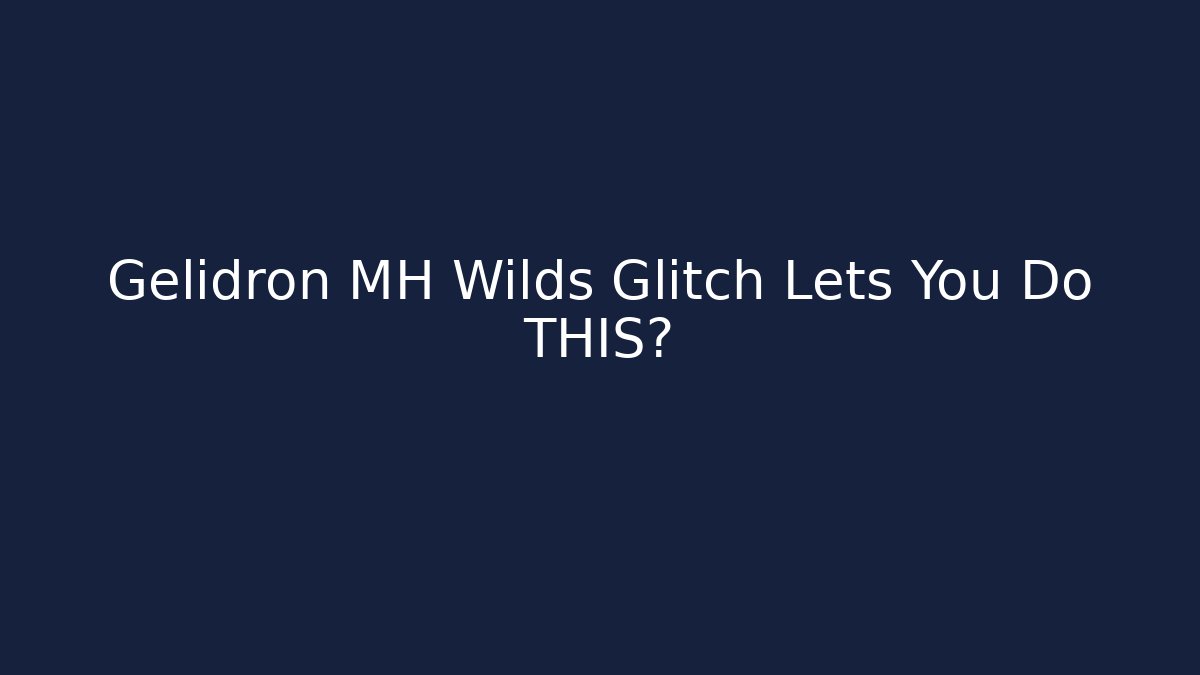 Gelidron MH Wilds Glitch Lets You Do THIS?