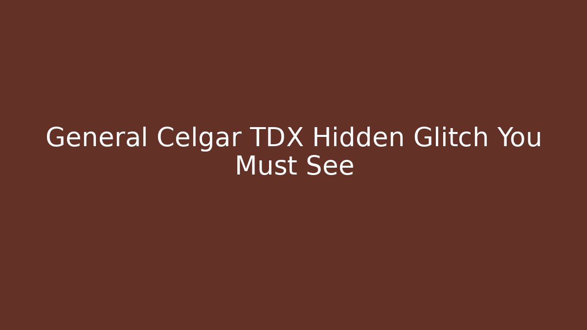 General Celgar TDX Hidden Glitch You Must See