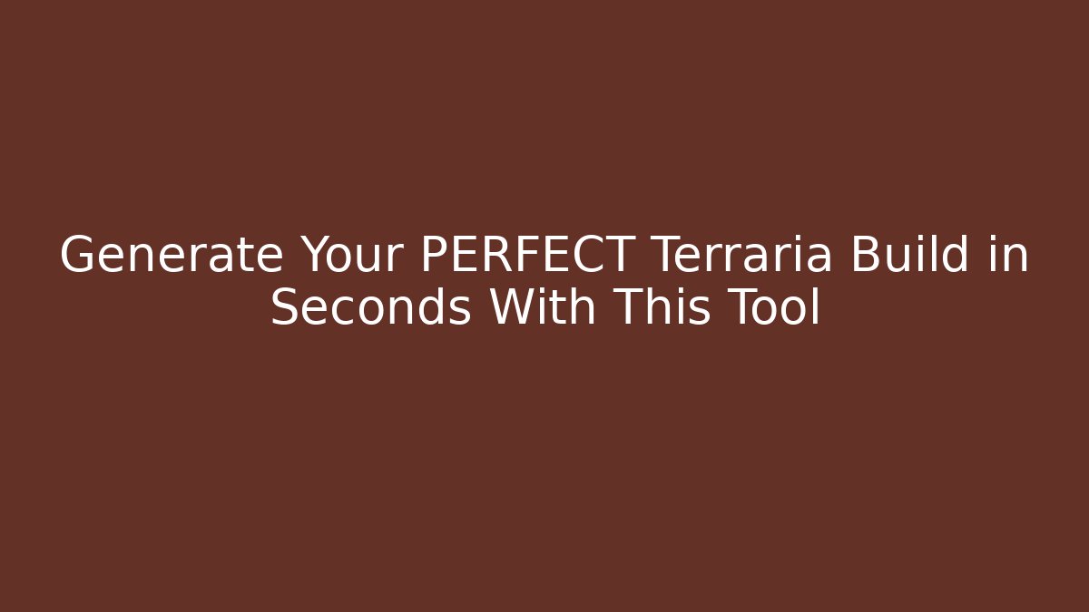 Generate Your PERFECT Terraria Build in Seconds With This Tool