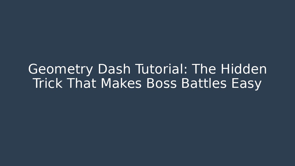 Geometry Dash Tutorial: The Hidden Trick That Makes Boss Battles Easy