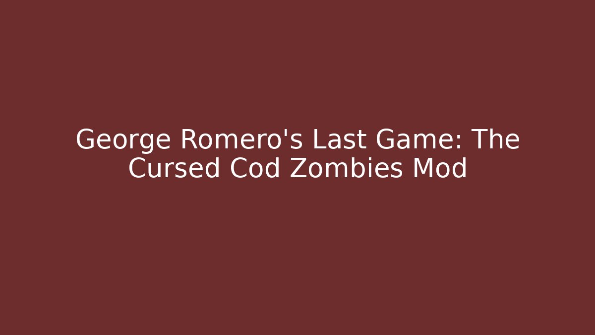 George Romero's Last Game: The Cursed Cod Zombies Mod - Critter Realm