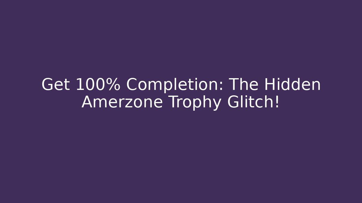 Get 100% Completion: The Hidden Amerzone Trophy Glitch! - Critter Realm