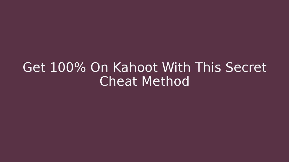 Get 100% On Kahoot With This Secret Cheat Method - Critter Realm